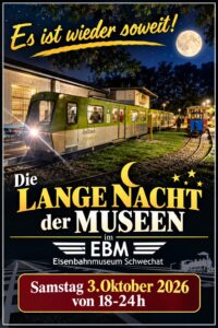 Lange Nacht der Museen 2026 im Eisenbahnmuseum Schwechat